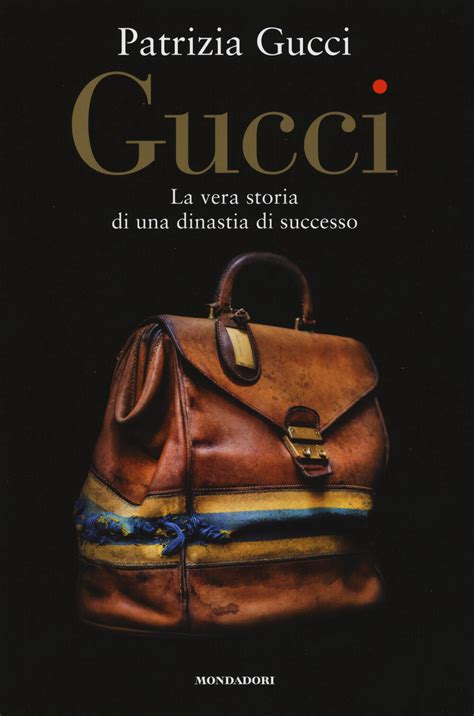 libro sulla storia di gucci|Gucci. La vera storia di una dinastia di successo raccontata da .